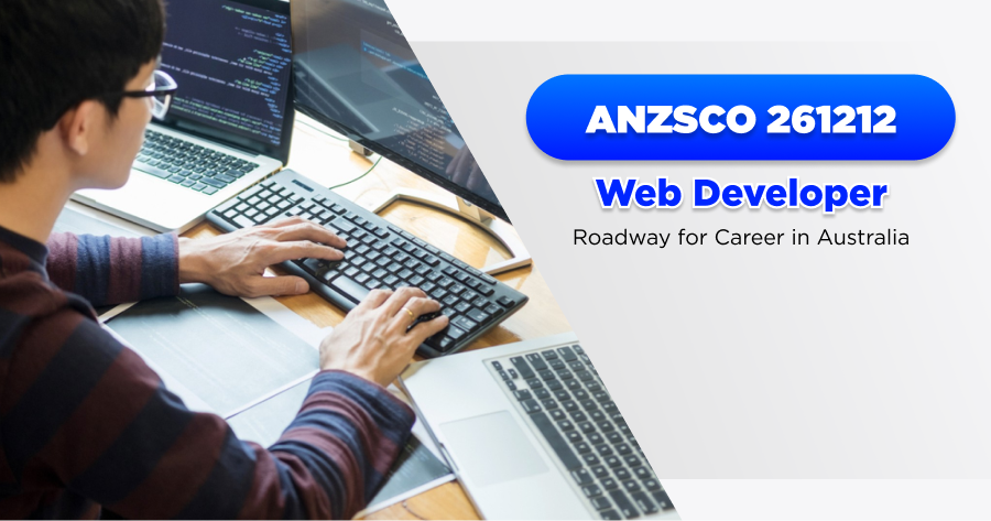 ANZSCO 261212 Web Developer: Your pathway to a successful career in Australia.