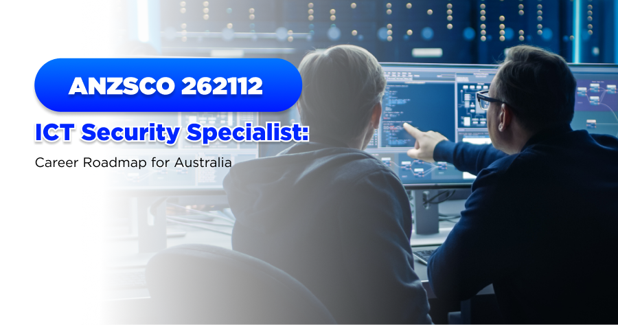 ANZSCO 262112 ICT Security Specialist: Career Roadmap for Australia.