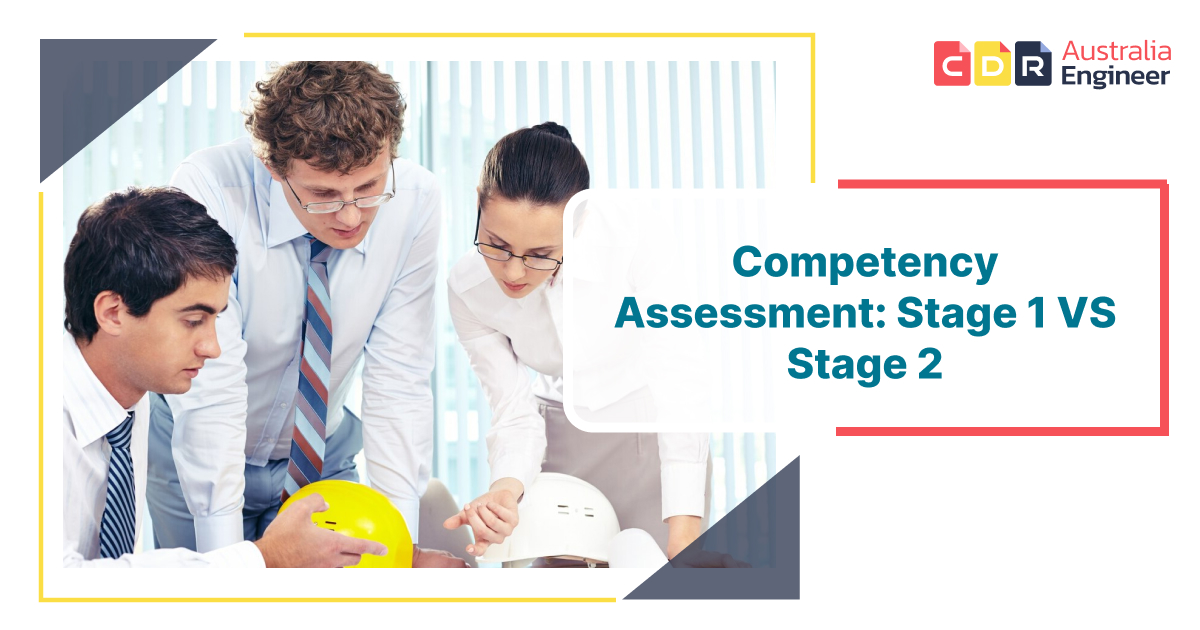 Understand the difference between Stage 1 vs Stage 2 Competency Assessment. Choose the right path to achieve your career as an Engineer in Australia.