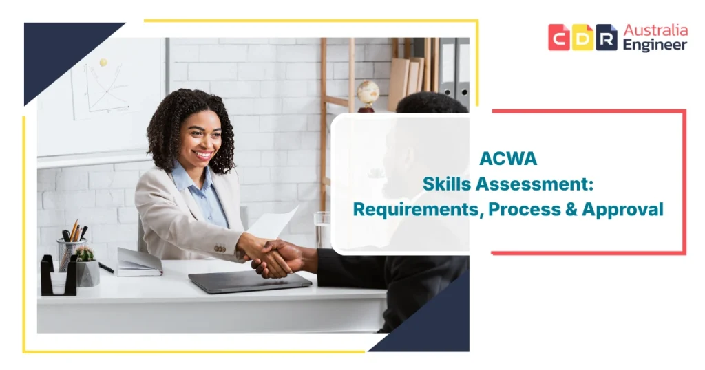 ACWA skills assessment requirements process and approval guide for Australian migration