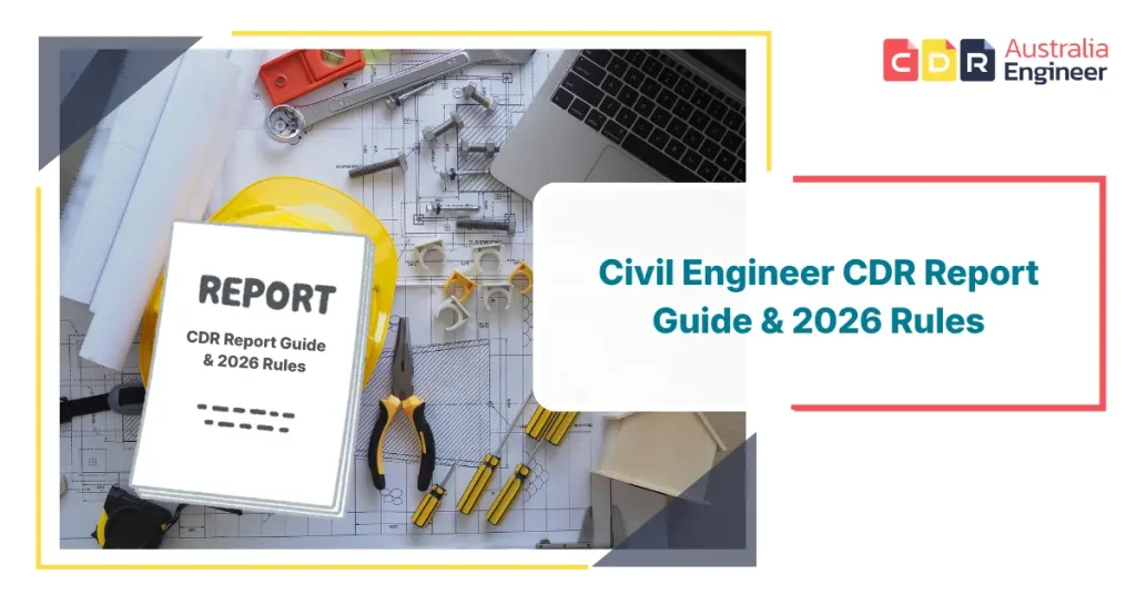 Civil Engineer CDR Report Guide and 2026 Rules for Engineers Australia assessment