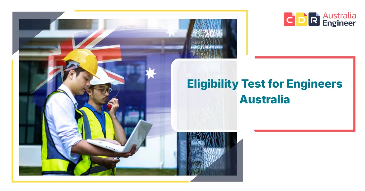 Eligibility test for Engineers Australia skills assessment and CDR pathway guidance