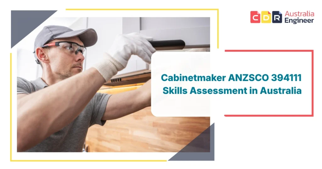 Cabinetmaker ANZSCO 394111 TRA skills assessment requirements for skilled migration to Australia.