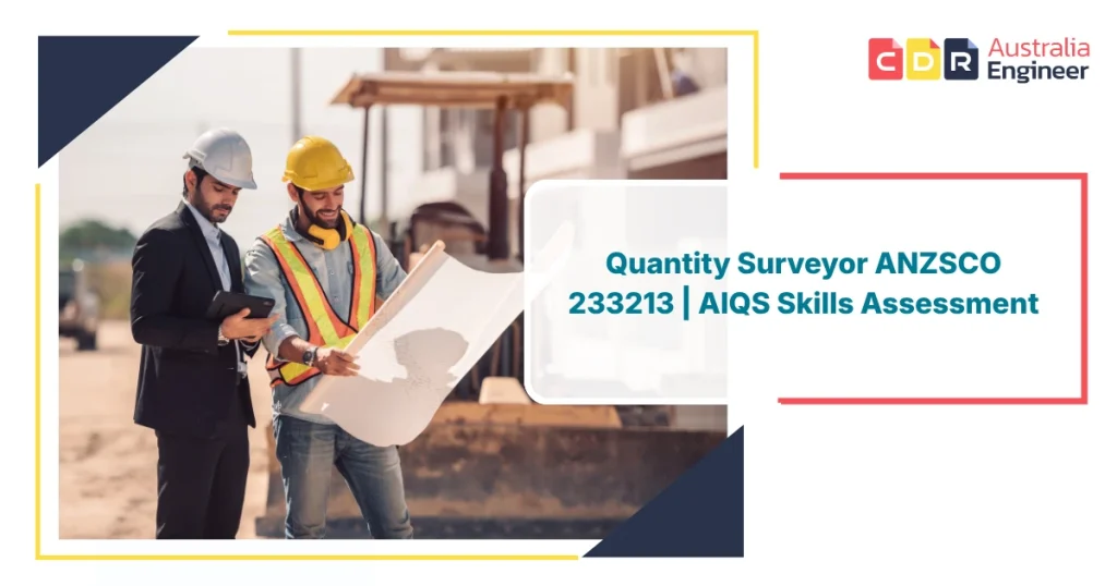 Quantity Surveyor ANZSCO 233213 AIQS skills assessment guide 2026 visa pathways Australia